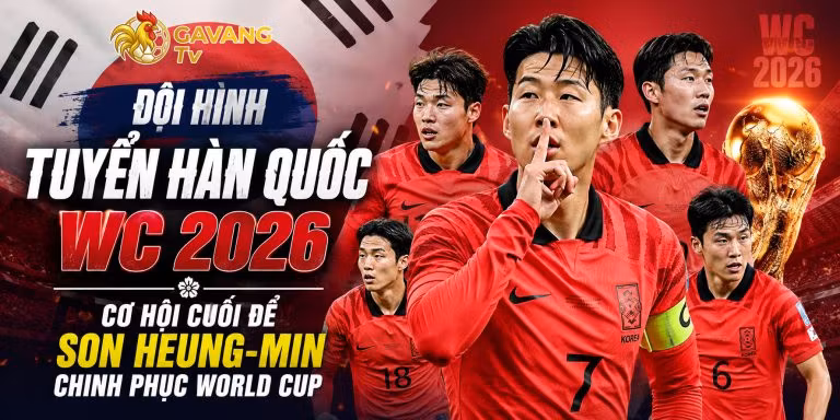 Đội hình tuyển Hàn Quốc WC 2026: Cơ hội cuối để Son Heung-min chinh phục World Cup