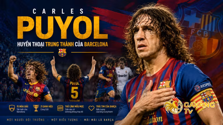 Carles Puyol – Huyền thoại trung thành của Barcelona