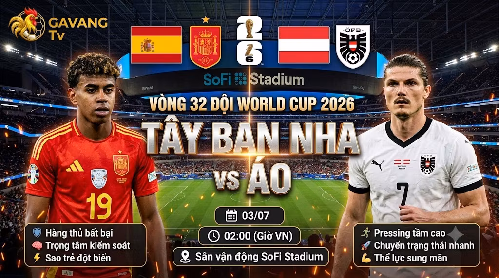Nhận định bóng đá Tây Ban Nha vs Áo tại vòng 32 đội World Cup 2026. Thông tin lịch thi đấu và điểm mạnh hai đội cập nhật bởi Gavang TV.