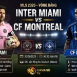 Nhận định trận đấu Inter Miami vs CF Montreal tại giải MLS 2026, hình ảnh trực quan cùng lịch thi đấu chi tiết từ Gavang TV.