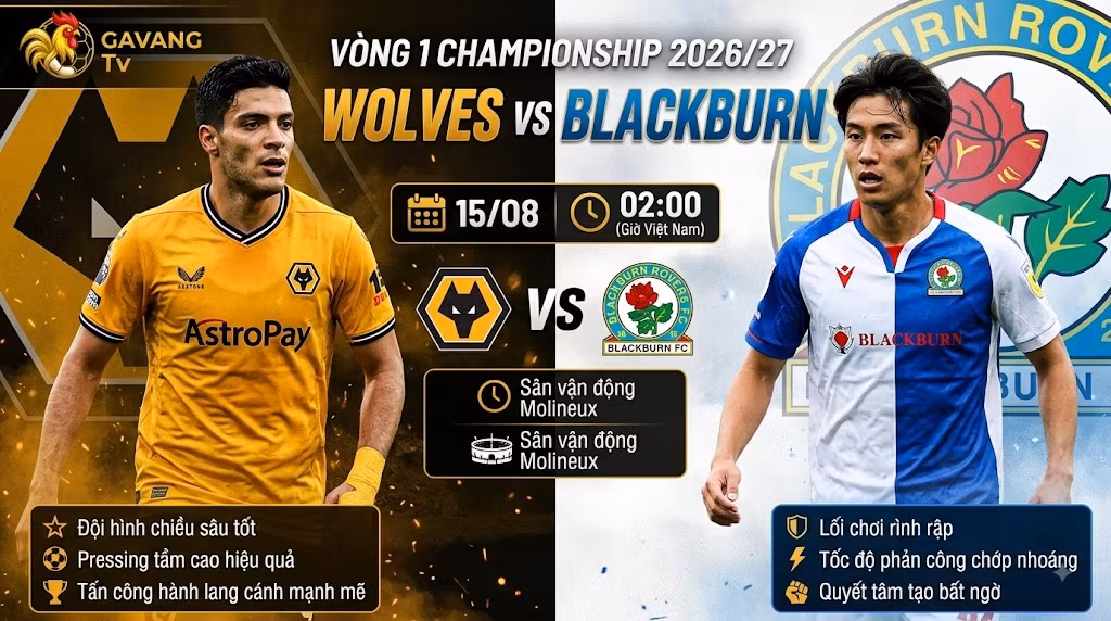 Nhận định bóng đá Wolves vs Blackburn vòng 1 giải Championship 2026/27, phân tích điểm mạnh và tỷ lệ kèo chi tiết tại Gavang TV.
